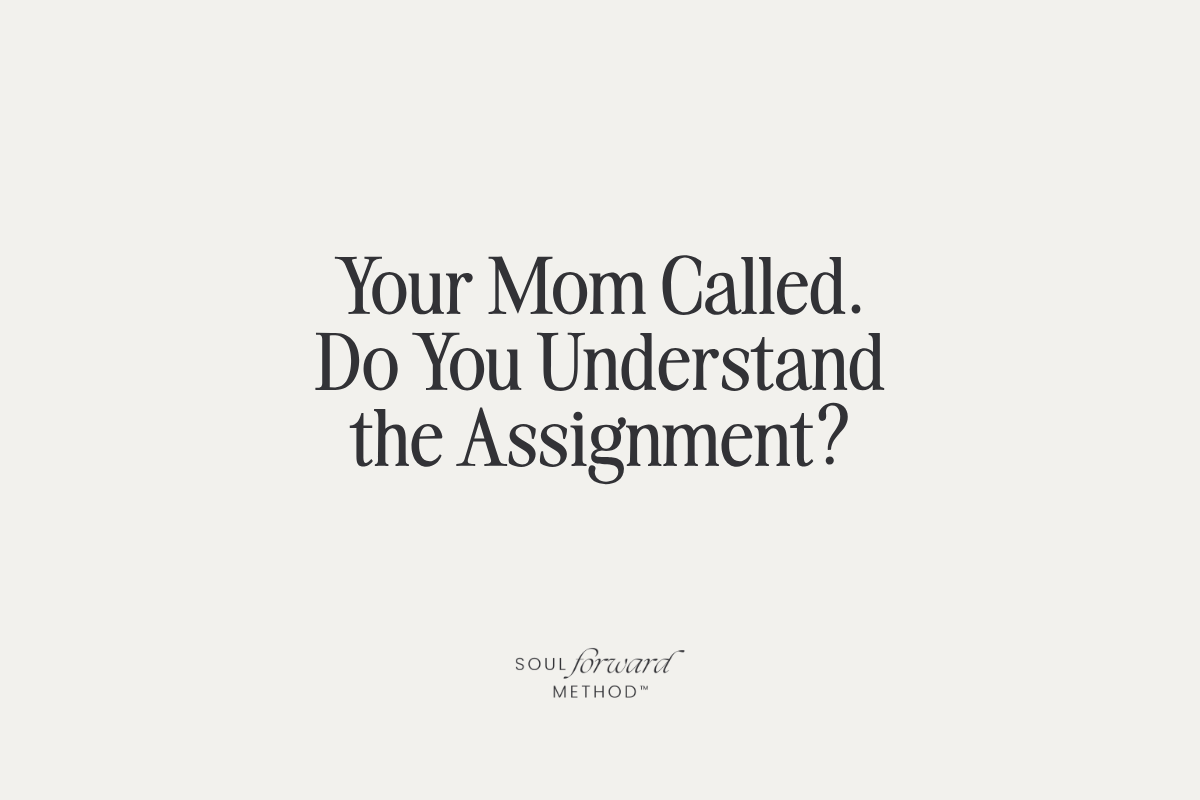 Your Mom Called. Do You Understand the Assignment?
