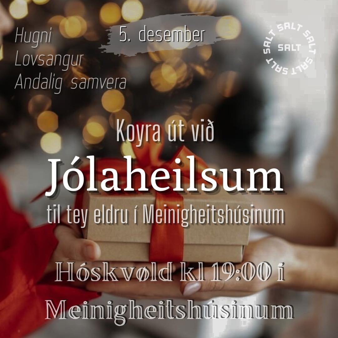 Heyyy fittu tit! ❤️

&Iacute; anna&eth;kv&oslash;ld kl 19 fara &uacute;t vi&eth; j&oacute;laheilsunum til tey eldru &iacute; Meinigheitsh&uacute;sinum 🥰
Vit byrja kv&oslash;ldi&eth; vi&eth; lovsangi og einum or&eth;i&eth; fr&aacute; S&aacute;muel No