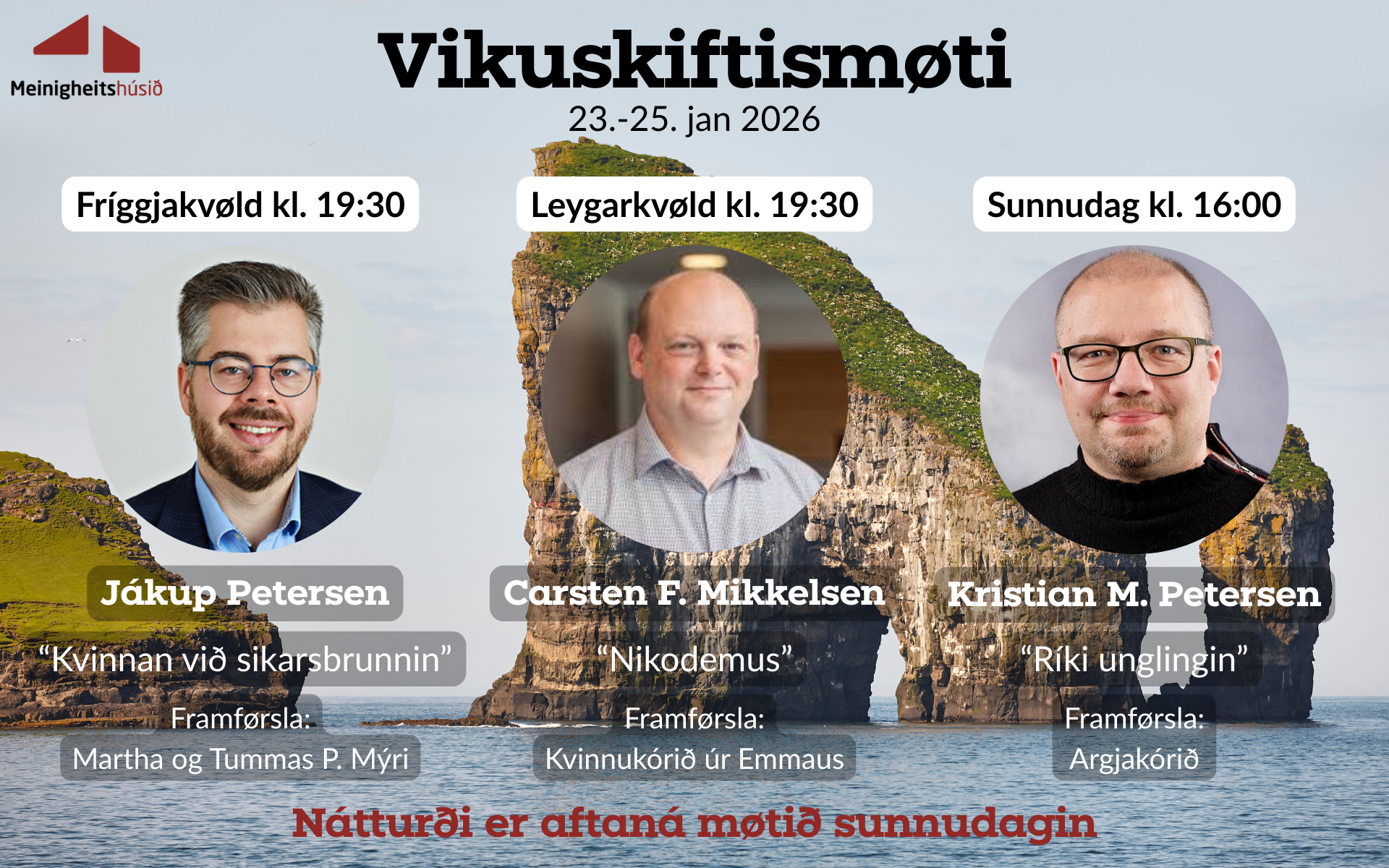 Spennandi vikuskiftismøtir í Meinigheitshúsinum