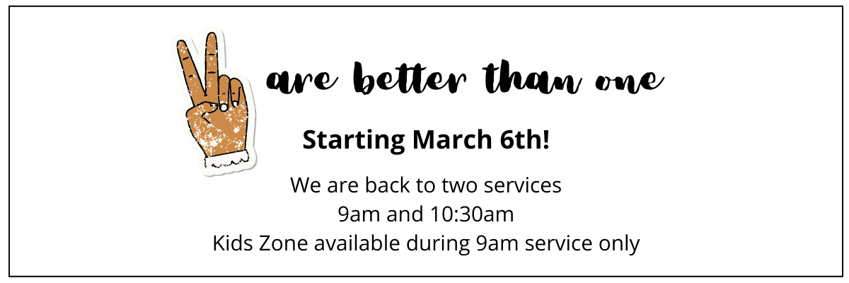Back to Two Services beginning 3/6/22