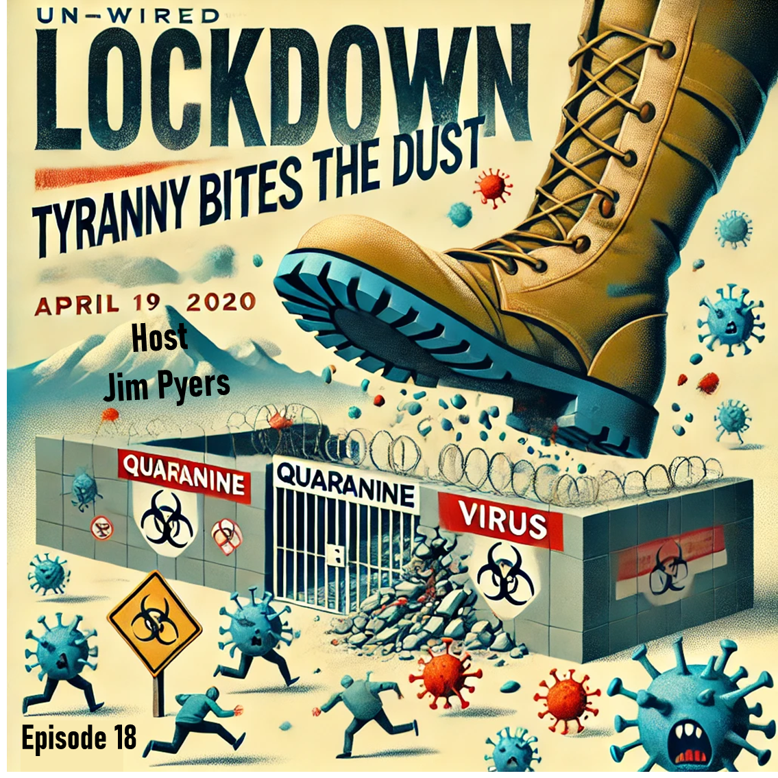 UnWired Episode 18: “Lockdown Tyranny Bites the Dust”