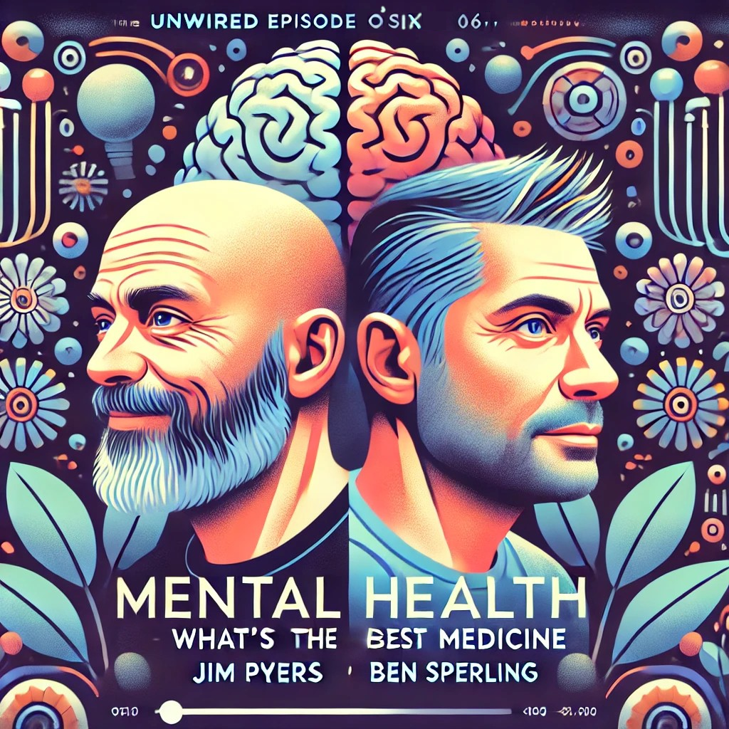 Episode 06: “Mental Health - What’s the Best Medicine?”