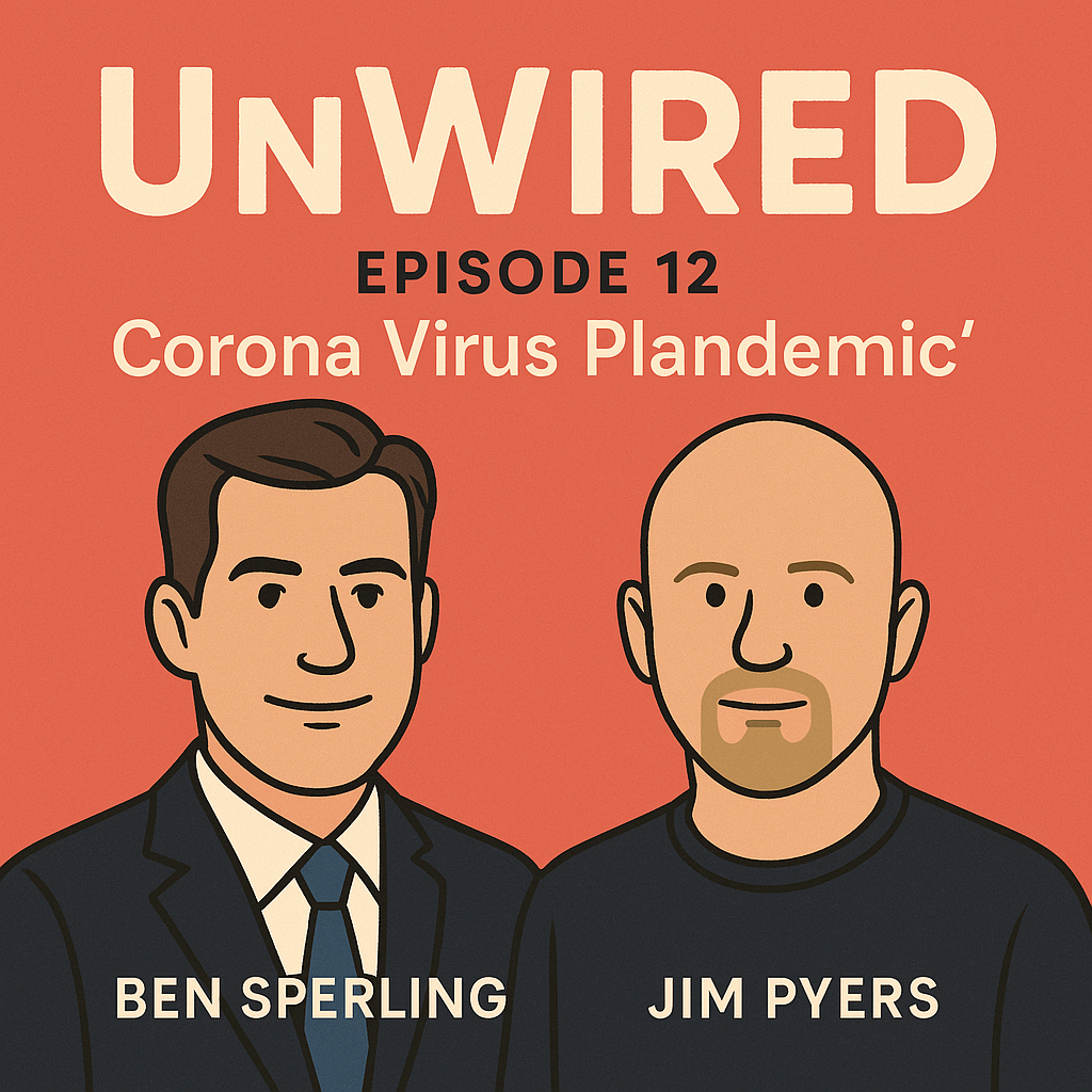 UnWired Episode 12: "Corona Virus Plandemic"