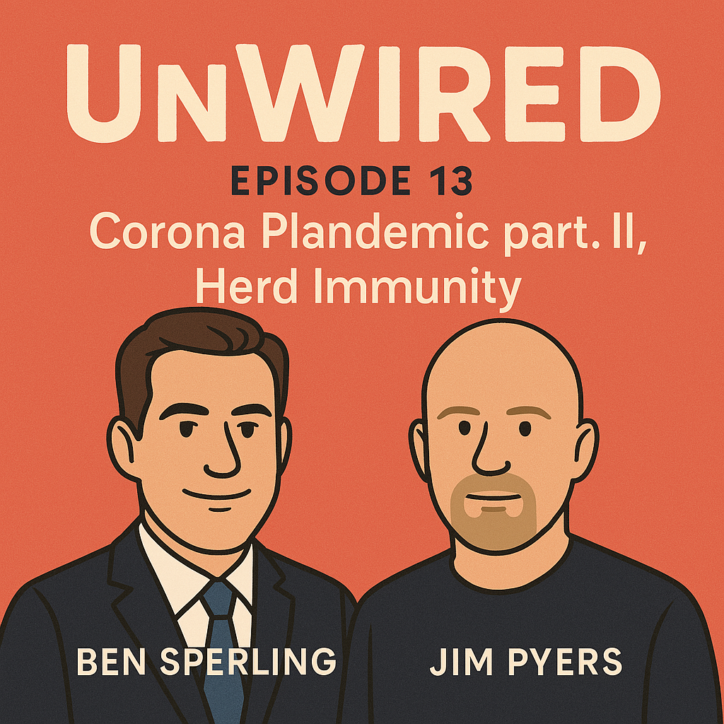 UnWired Episode 13: “Corona Plandemic part. II, Herd Immunity”