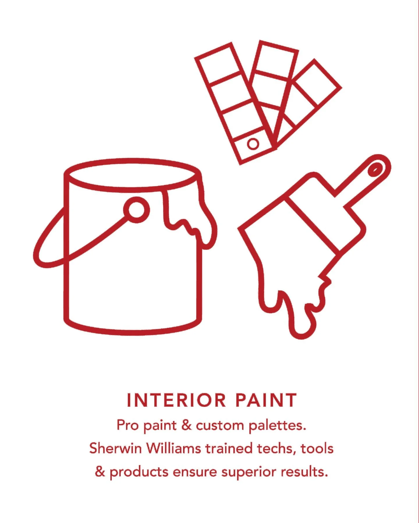 INTERIOR PAINT: Your vacation home or rental property is unique - just like you. Showcase your personality with pro paint and custom palettes.  Done for you. 

We use exclusively Sherwin Williams trained techs, tools and products ensure superior resu