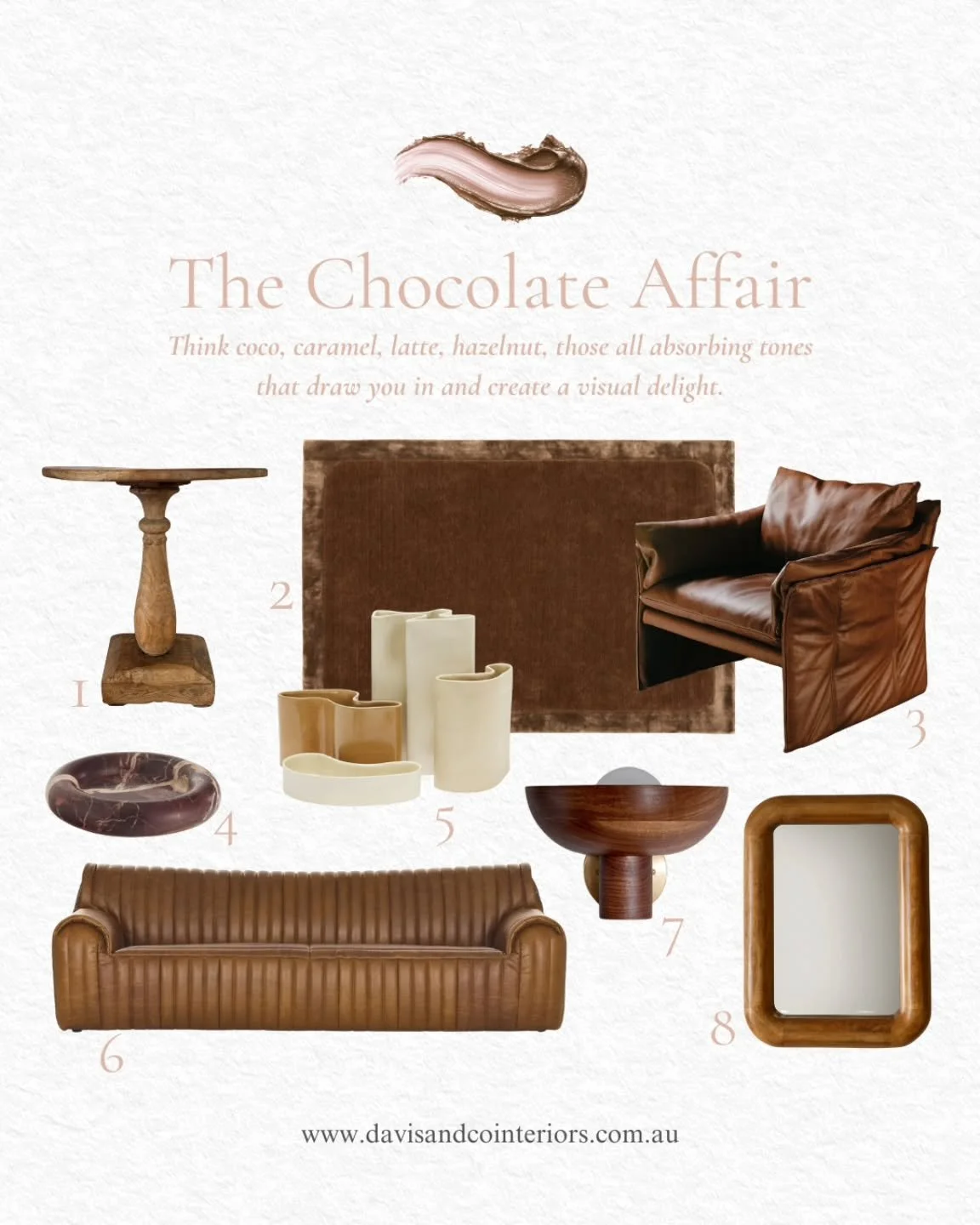 The Chocolate Affair
Think coco, caramel, latte, hazelnut, those all absorbing tones that draw you in and create a visual delight.
Here are a few of my fav's:
1. Lyra Table, Worn Store
2. Radius Inverse Rug, Ellison Studios
3. Bishop Chair, Coco Rep
