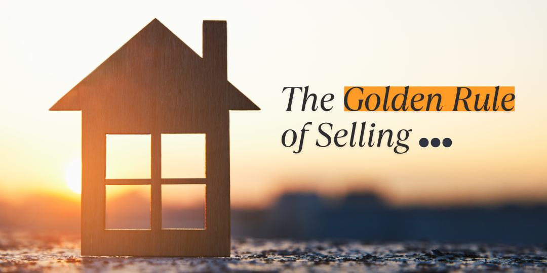 The Golden Rule of Selling...