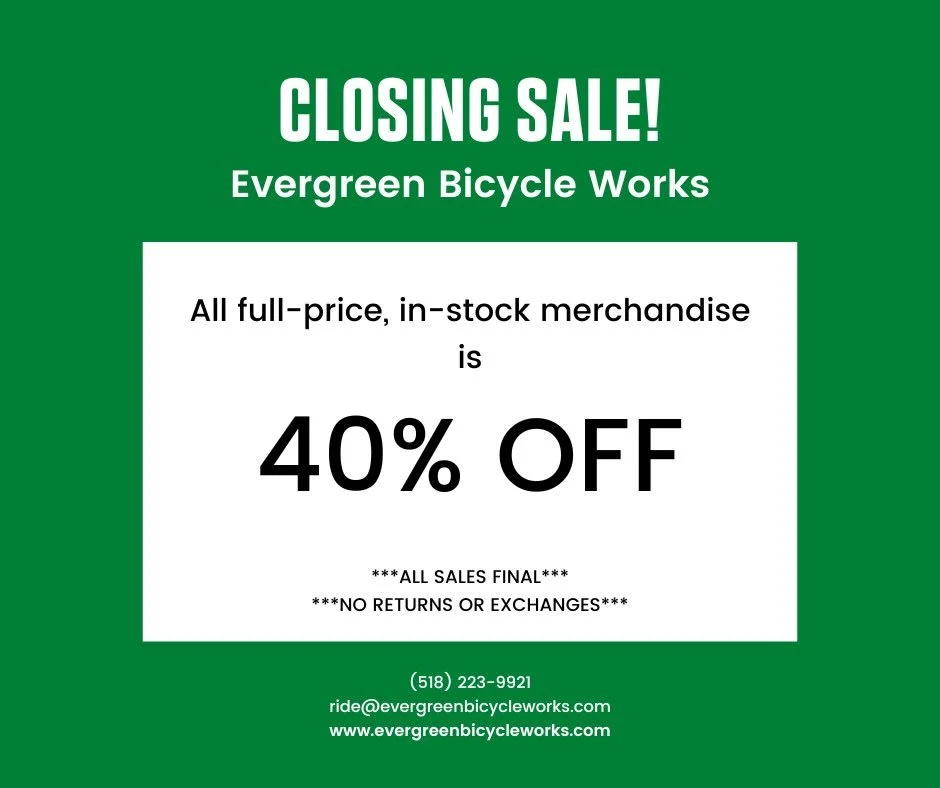 40% off starting today. Still a lot of good deals left - Crane bells, Ergon saddles and grips, Voile straps, Nalgene water bottles, Minoura bottle cages, Panaracer and Schwalbe Tires, Schwalbe tubes, Cygolite rear lights, and more! We still have shop
