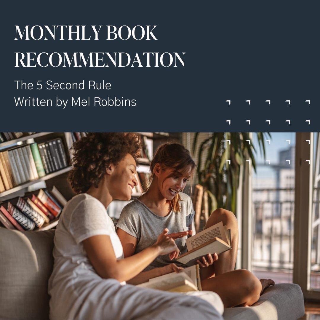 Our book recommendation this month is The 5 Second Rule by Mel Robbins.

Perhaps not a new book to many of you, but our creative director, Madeline Dunne, recently listened to the audio book version and found it to be a great reminder to follow your 