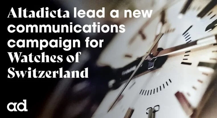 Altadicta lead a new campaign for Watches of Switzerland