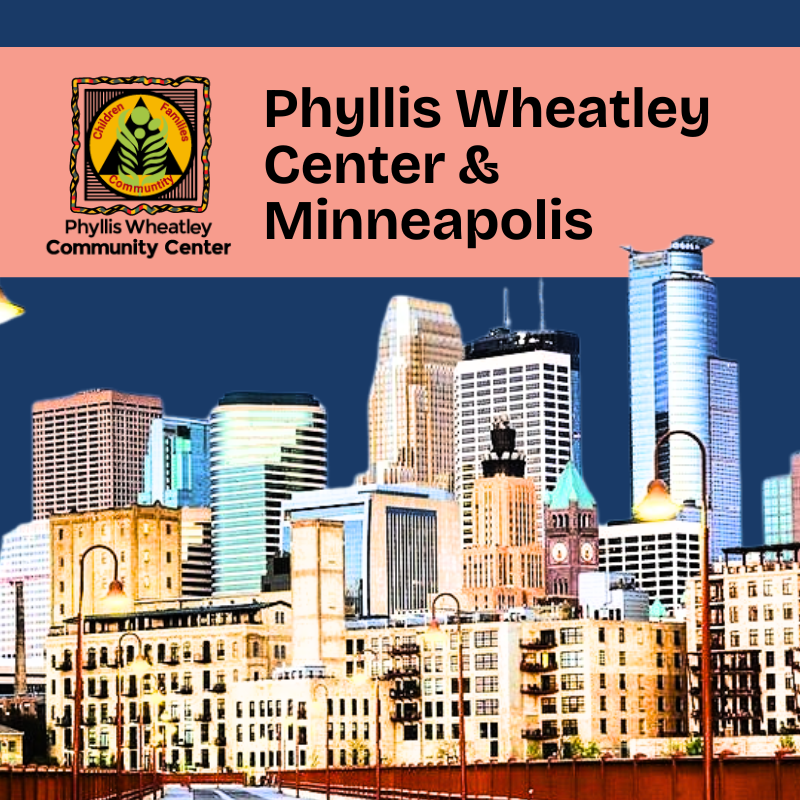 Phyllis Wheatley Center &amp; Minneapolis&nbsp;