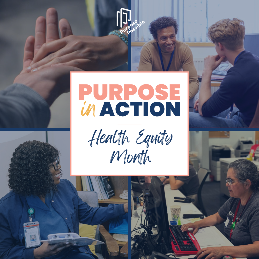 Purpose in Action: Health Equity