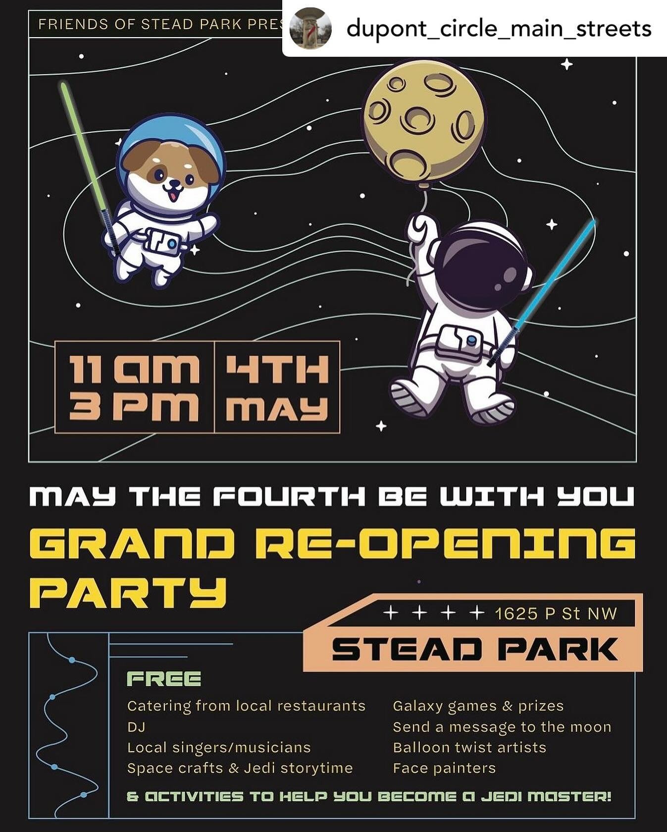Posted @withregram &bull; @dupont_circle_main_streets In case you haven&rsquo;t heard, Stead Park is having a party that will be &lsquo;out of this world&rsquo;!!

May 4th &bull; 11:00am - 3:00pm
📍1625 P st. NW

Event details: 
This is a Star Wars-t