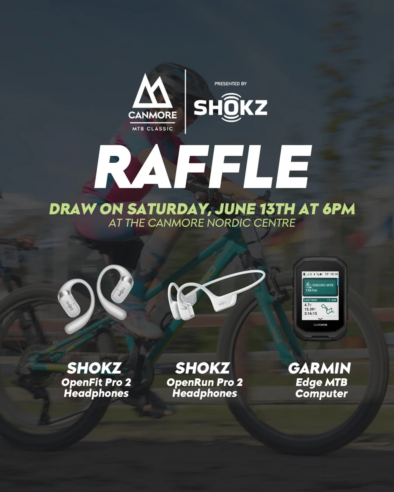RAFFLE TIME! Don&rsquo;t miss your chance to win some incredible prizes!

1x Garmin Edge MTB Computer
2x Shokz OpenFit 2 Headphones
2x Shokz OpenRun Pro 2 Headphones

Raffle Tickets Available On-Site at the Canmore Nordic Centre. 🗓️ Draw: Saturday, 
