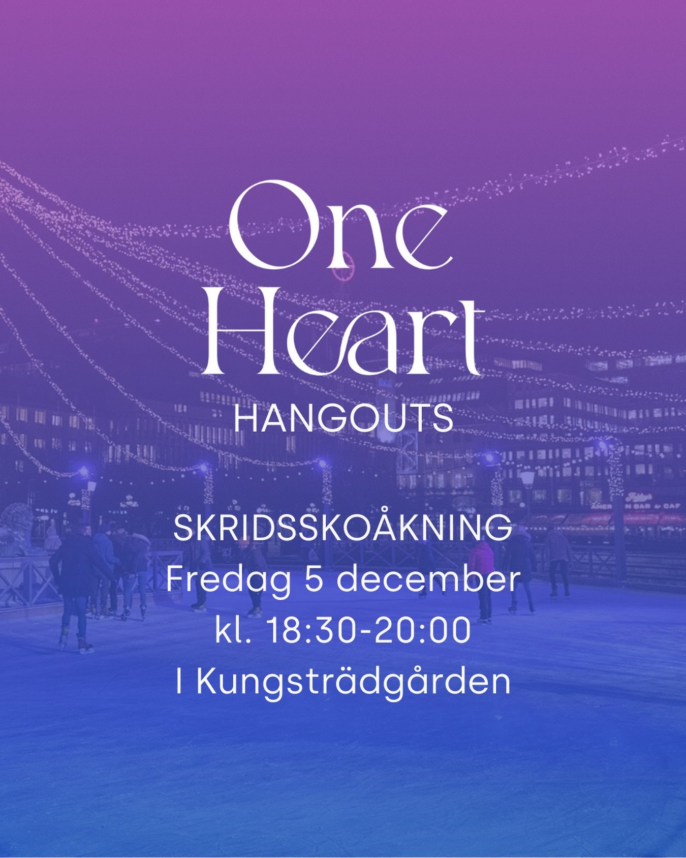 ❄️ ONE HEART HANGOUTS - SKRIDSKOKV&Auml;LL! ⛸️ Fredag 5 december kl. 18:30-20:00 i Kungstr&auml;dg&aring;rden

Nu p&aring; fredag ses vi f&ouml;r en h&auml;rlig kv&auml;ll p&aring; isen - en perfekt chans att umg&aring;s, &aring;ka skridskor och bara