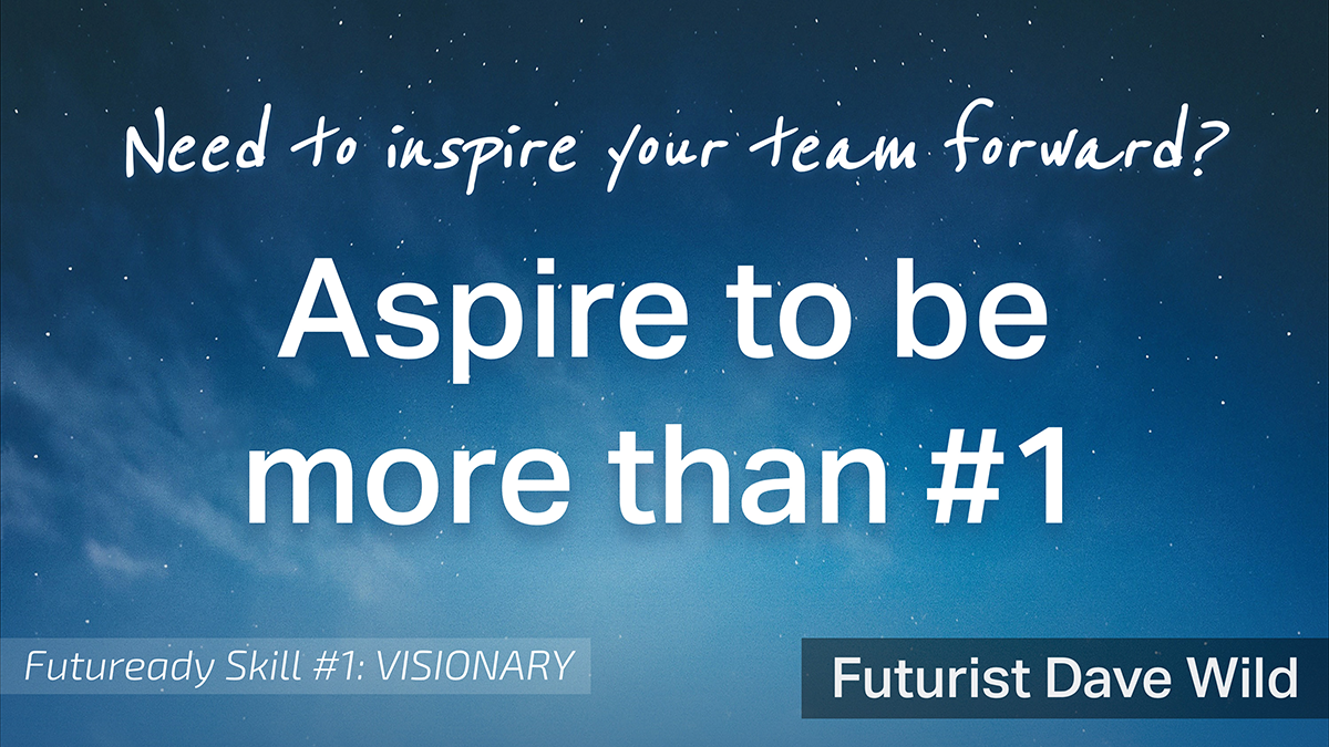 Aspire to Be More Than #1