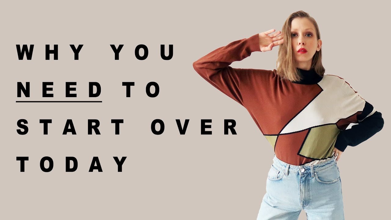 Why You Should Start Over Today!