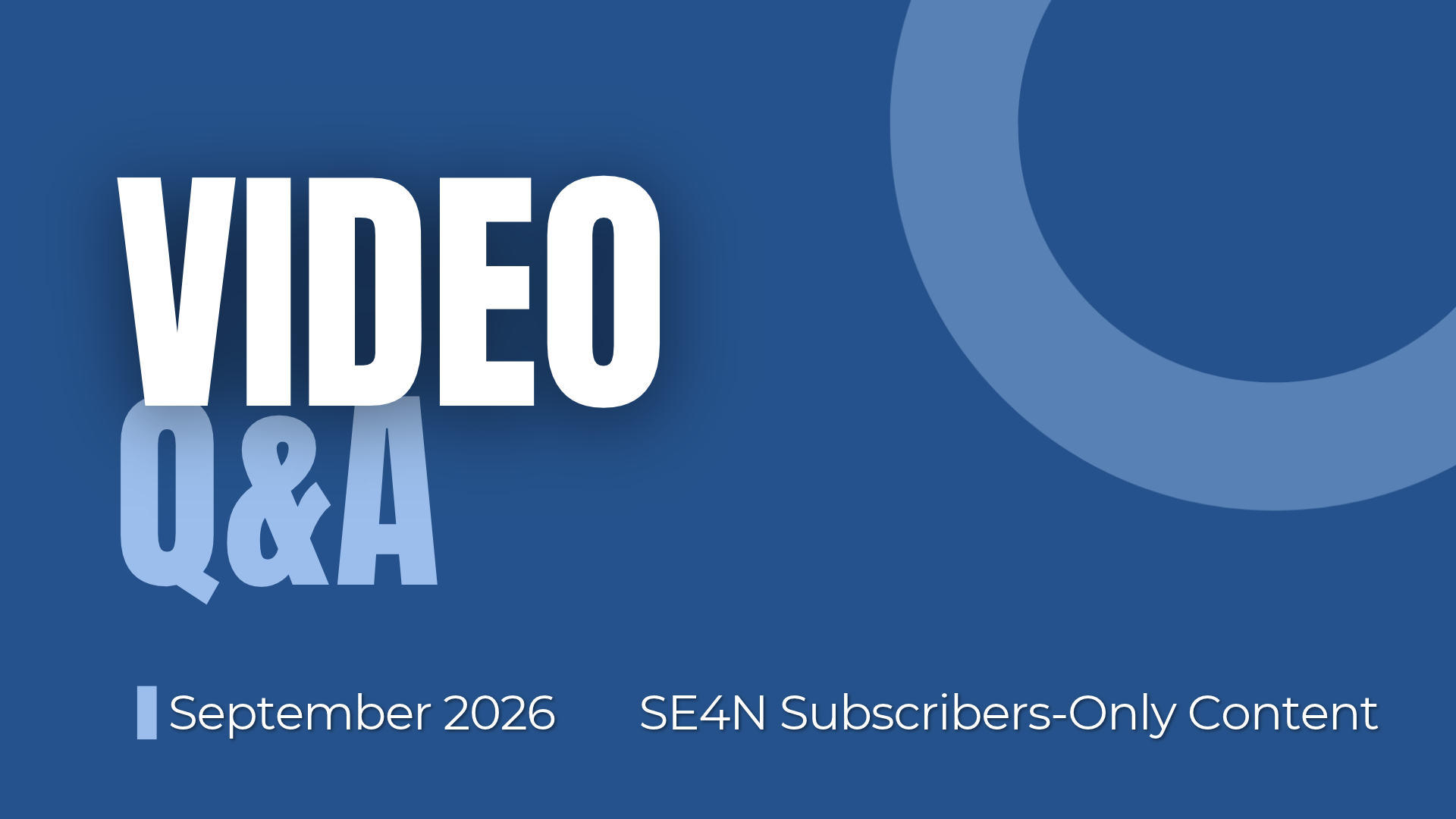 VIDEO Q&amp;A for Subscribers: September 2026