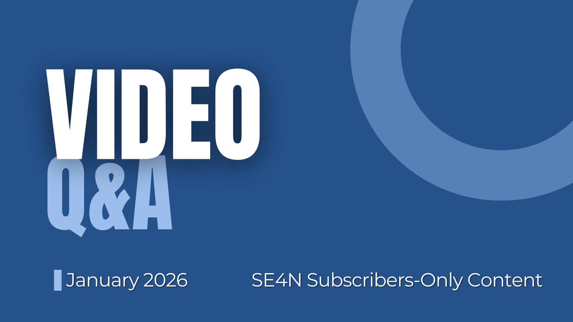 VIDEO Q&amp;A for Subscribers: January 2026