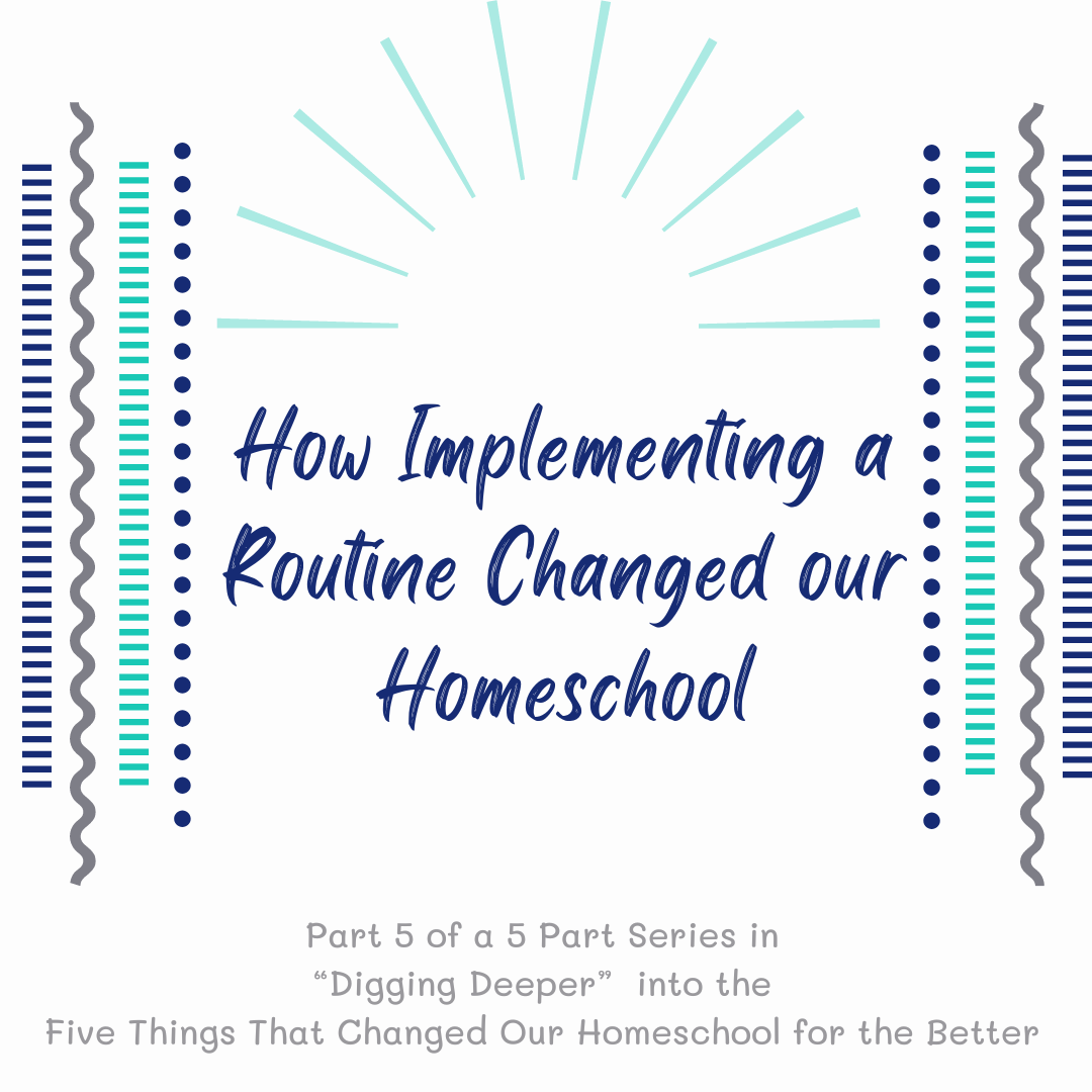 How Implementing a Routine Changed our Homeschool
