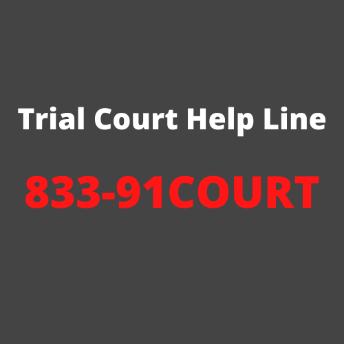 Trial Court Help Line 833-91COURT