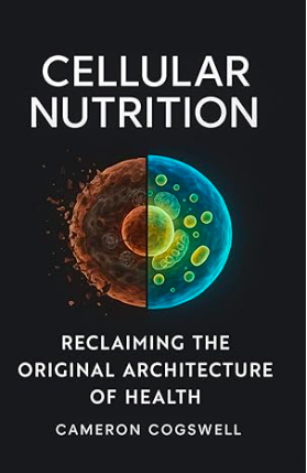 Cellular Nutrition by Cameron Cogswell