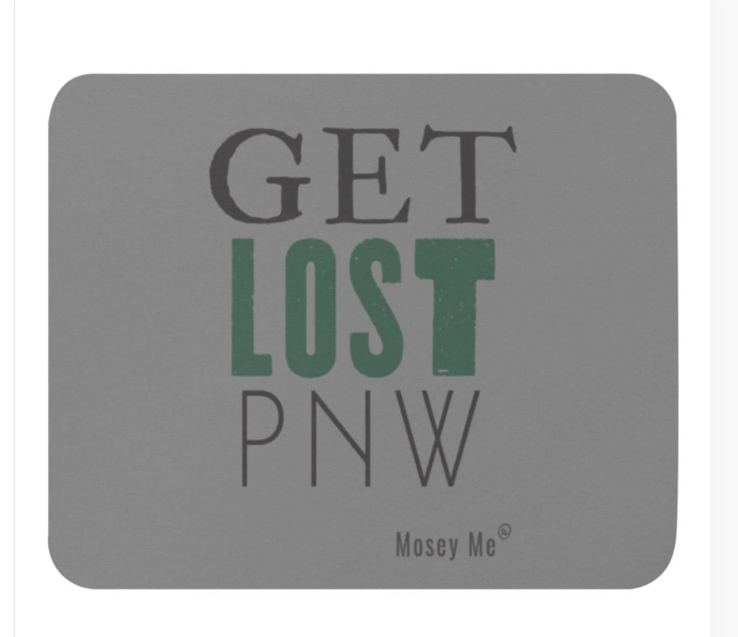 Rectangle Mouse Pad, Get Lost PNW, Grey