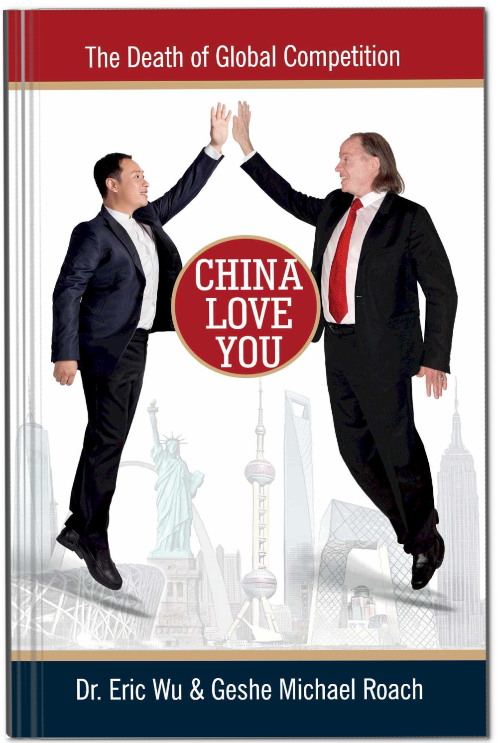 China Love You, The Death of Global Competition 2nd Edition by Geshe Michael Roach - Paperback