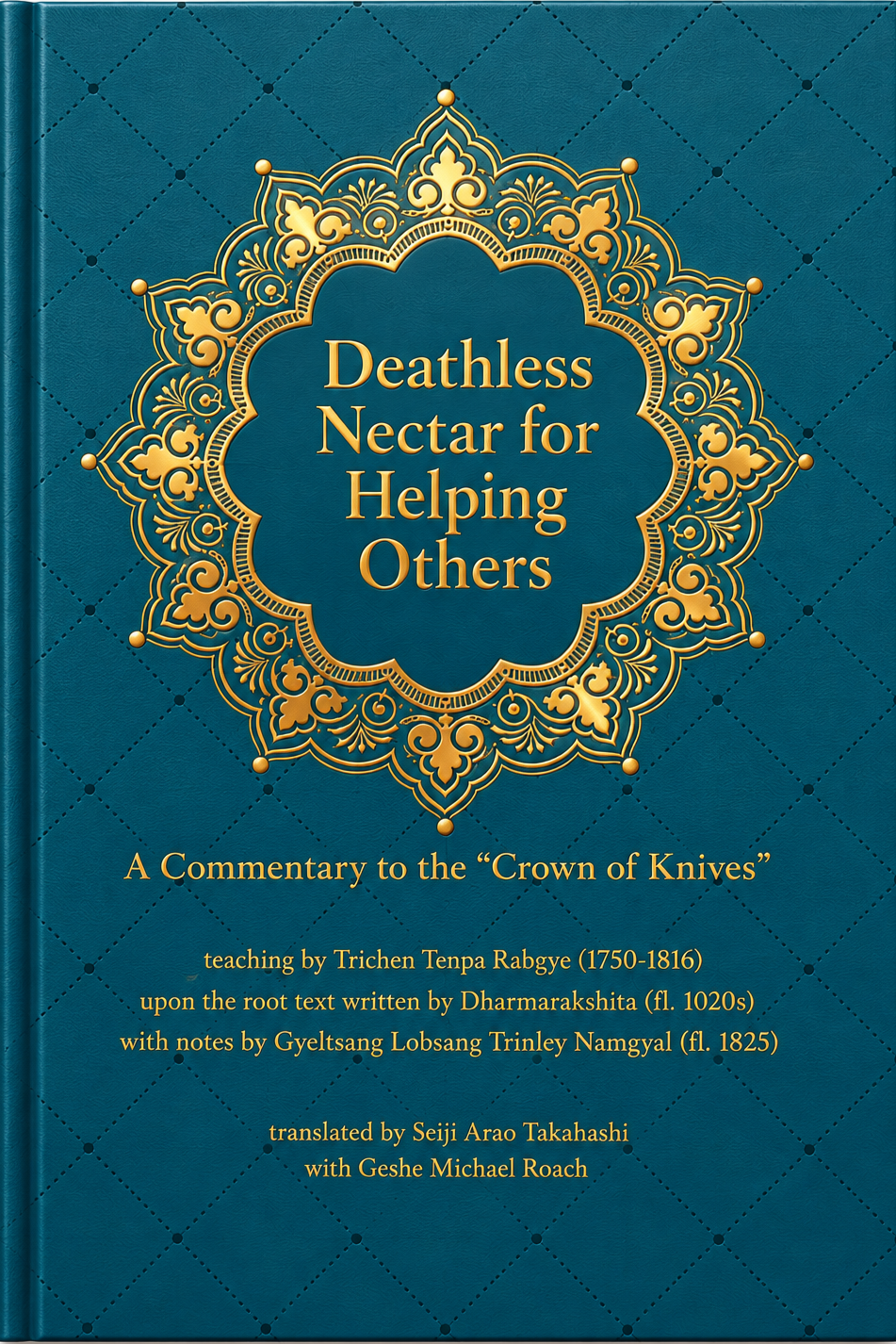 Deathless Nectar for Helping Others - A Commentary to the "Crown of Knifes" - HARDCOVER EDITION - PRESALE
