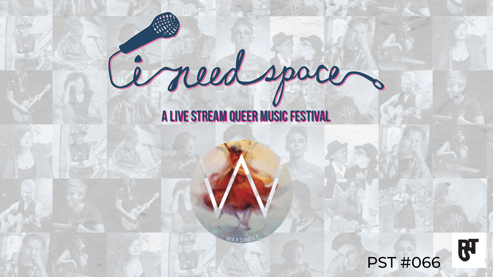 I Need Space: A Livestream Queer Music Festival – PST #066