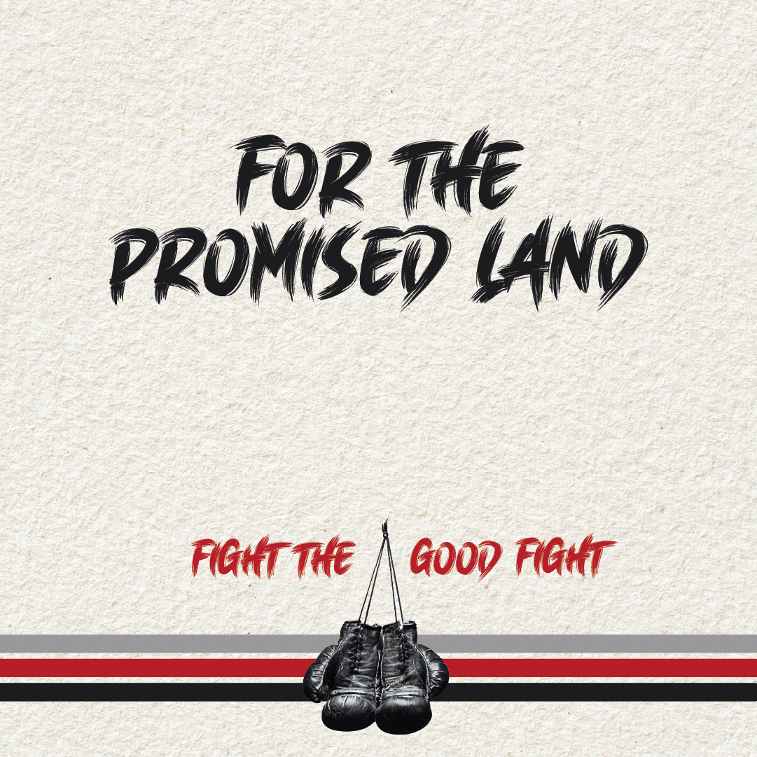 Fight The Good Fight | For the promised land