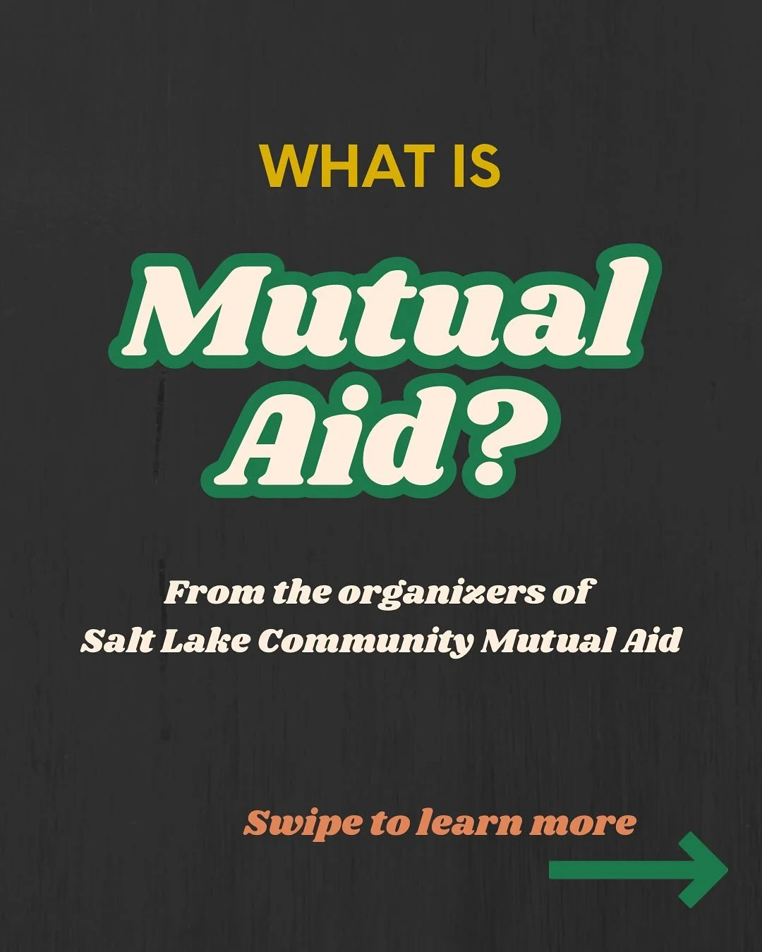 What is mutual aid? Swipe to learn more! From the organizers of Salt Lake Community Mutual Aid

Alt text: 
1st slide: black background with wording that reads What is mutual aid? From the organizers of Salt Lake Community Mutual Aid. Swipe to learn m