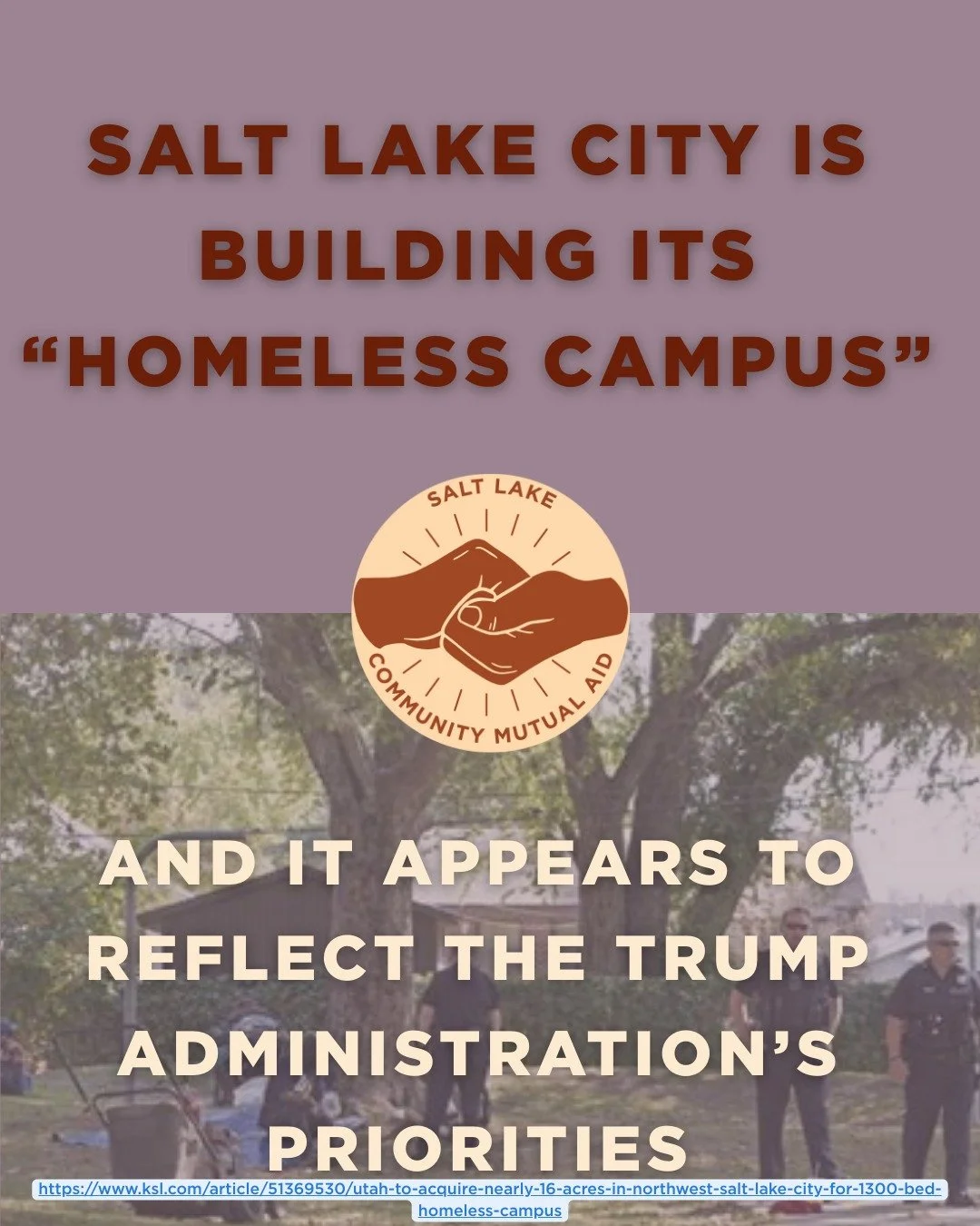 Salt Lake City is building a &ldquo;Homeless Campus&rdquo;, and it seems to reflect the Trump Administration&rsquo;s priorities - from the organizers of Salt Lake Community Mutual Aid