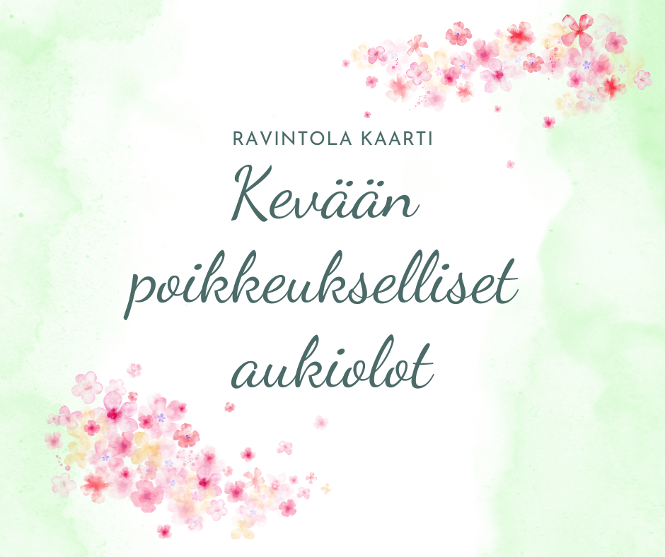 Kevään poikkeukselliset aukiolot