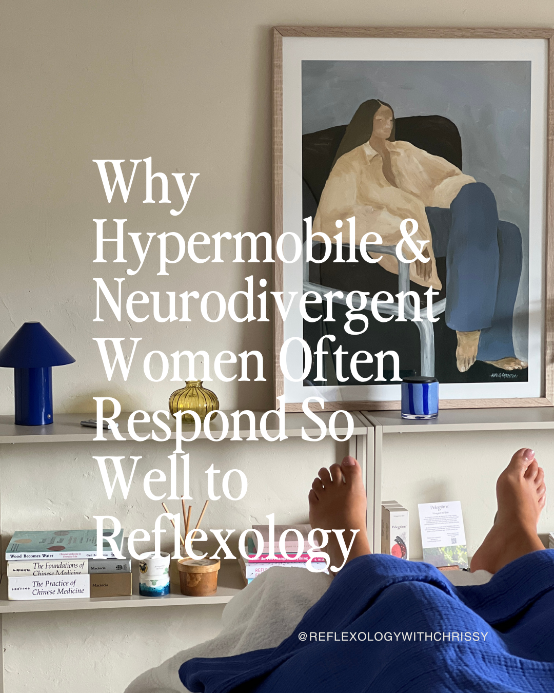 Why Hypermobile and Neurodivergent Women Often Respond So Well to Reflexology