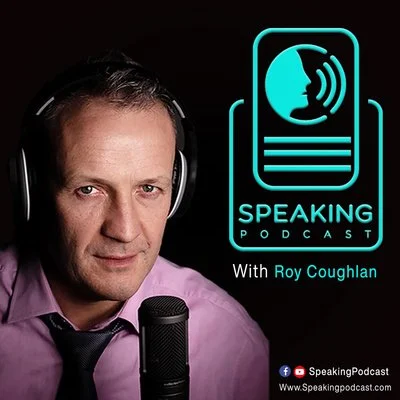 Speaking Podcast with Roy Coughlan