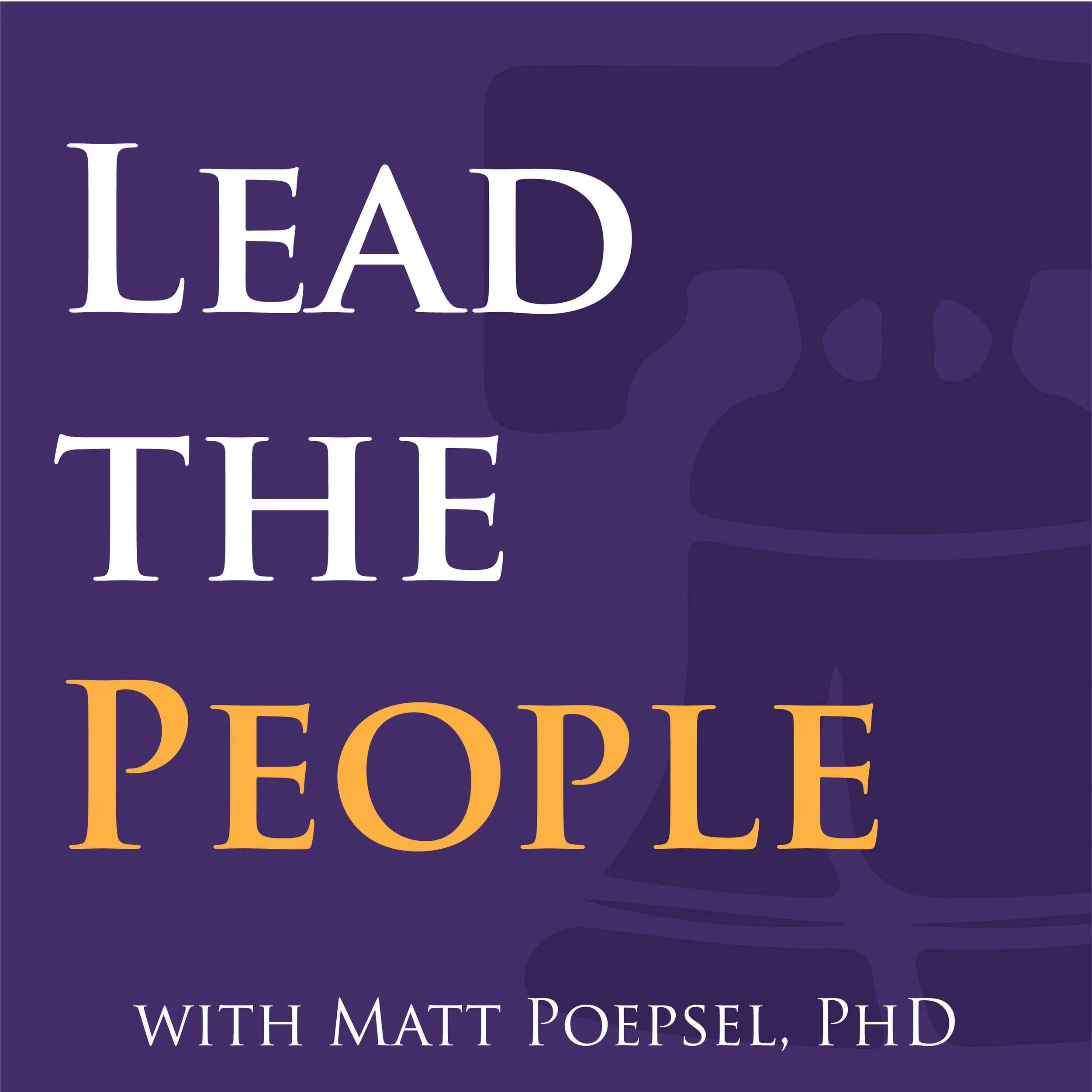 Lead The People podcast cover with Matt Poepsel PhD