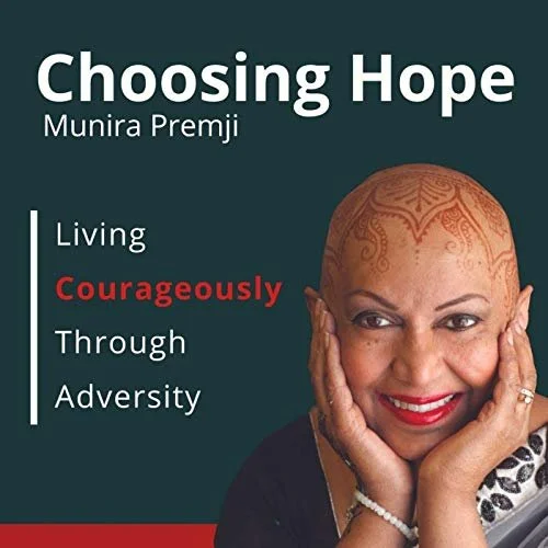 Choosing Hope podcast cover with Munira Premji