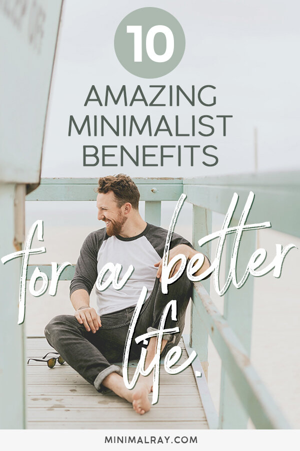 minimalray-10-amazing-minimalist-benefits-for-a-better-life.jpg