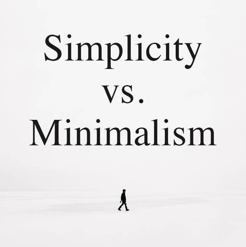 What Is The Difference Between Simplicity And Minimalism? —