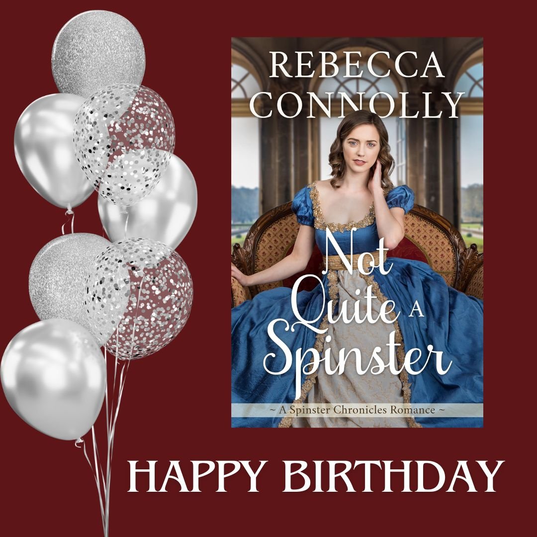 It's a Spinster Birthday! One year today. What was your favorite book in this series? #spinsterbirthday #regencyromance #authorlife