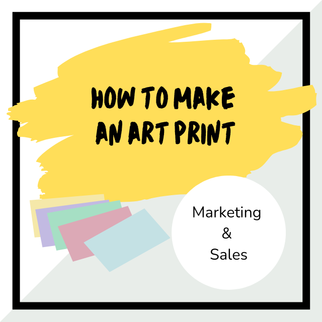 Workshop flyer for making art prints, featuring a yellow paint stroke background with black text "How to make an art print" and a white circle with black text "Marketing & Sales." There are also colorful rectangular swatches at the bottom left corner.