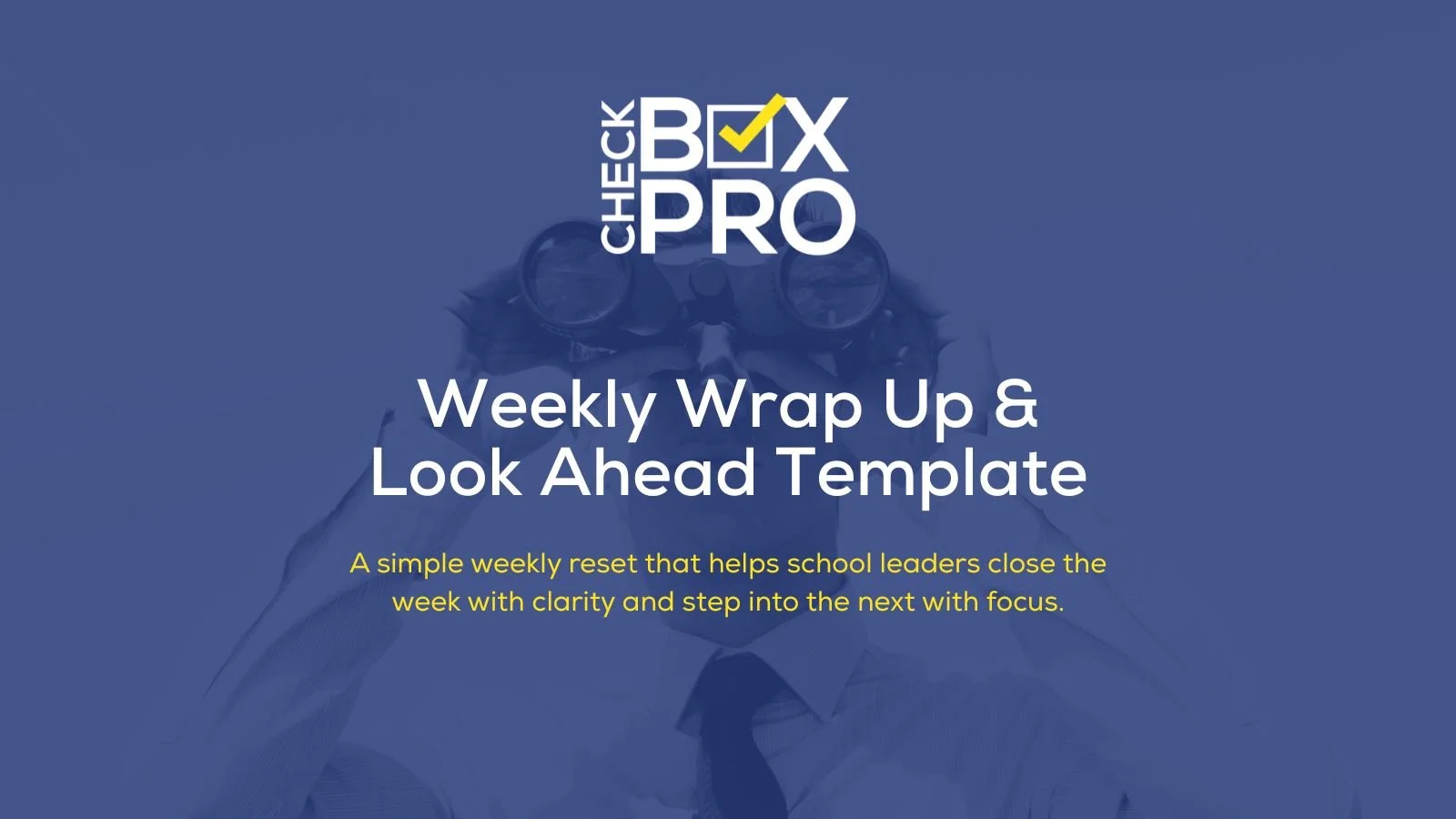 The Weekly Reset Every School Leader Needs