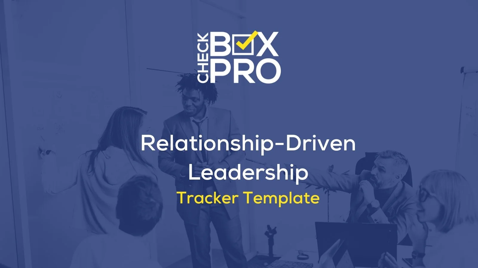 Relationship Driven Leadership Tracker Template