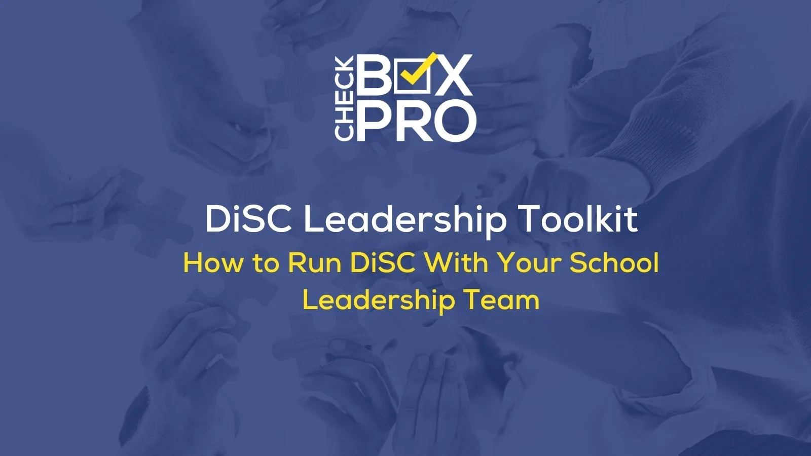 How to Run DiSC With Your School Leadership Team (Free DiSC Leadership Toolkit)
