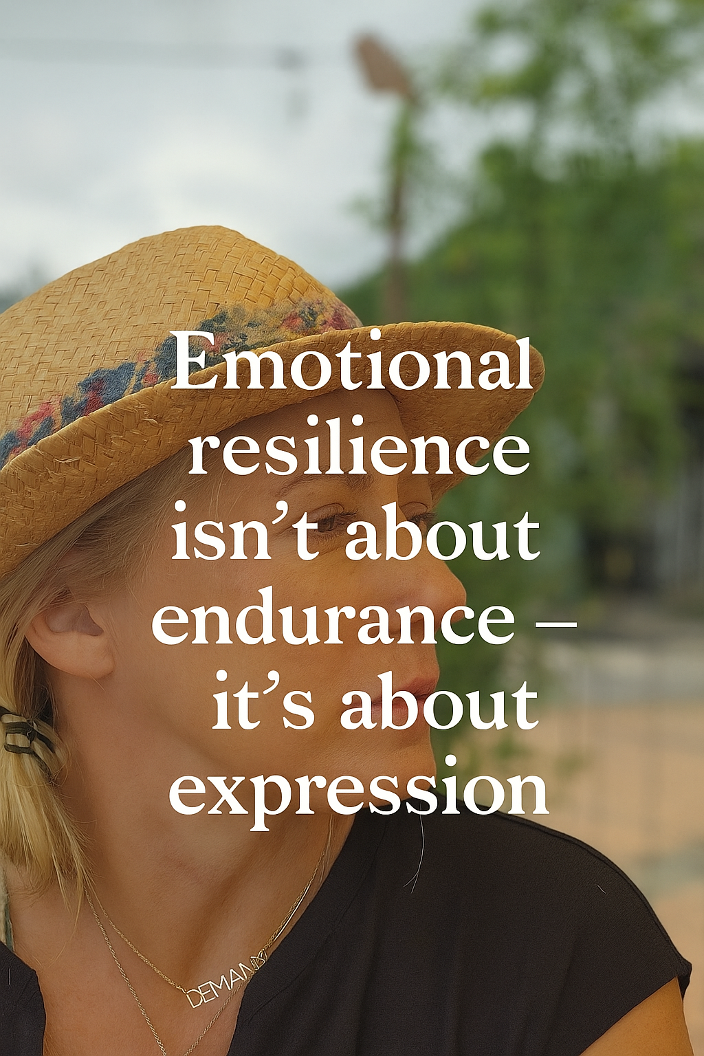 Emotional Resilience Isn’t About Endurance — It’s About Expression