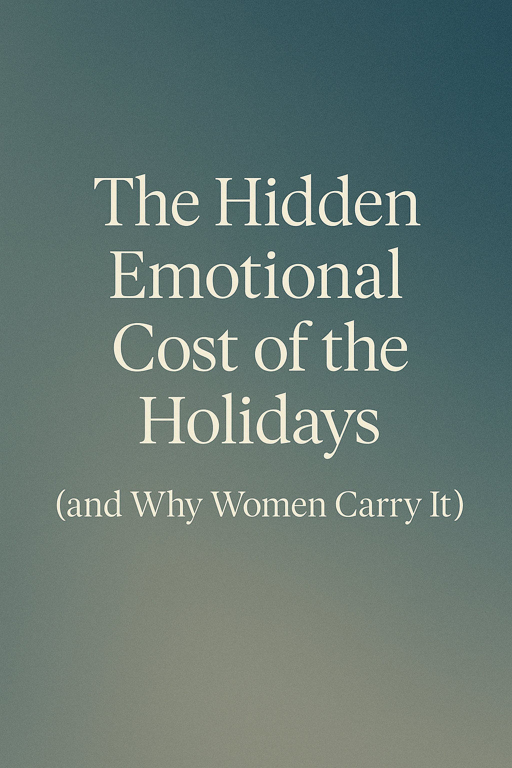 The Hidden Emotional Cost of the Holidays