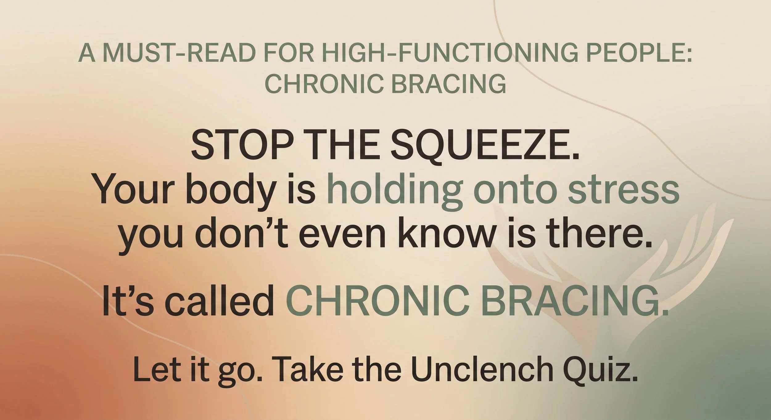 Why High-Functioning People Suffer from Chronic Bracing