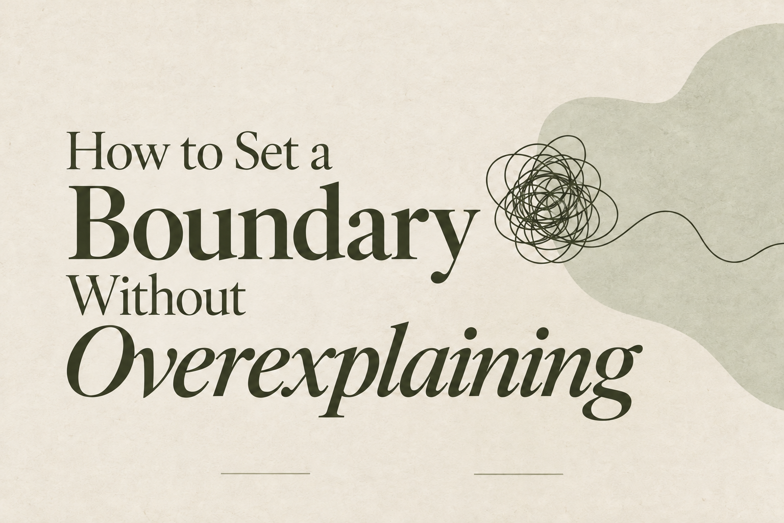 How to Set a Boundary Without Overexplaining