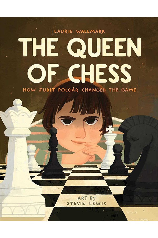 The Queen of Chess: How Judit Polgár Changed the Game - little bee books